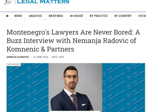 Nemanja Radovic Provides Insightful Interview on Montenegro’s Legal Land for CEE Legal Matters